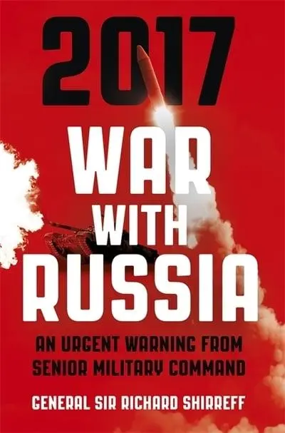 2017 War With Russia An Urgent Warning from Se