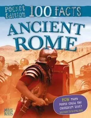 Ancient Rome							- Pocket Edition 100 Facts