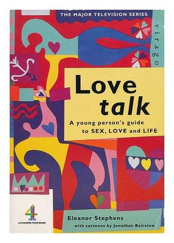 Love Talk					A Young Person's Guide to Sex, Love