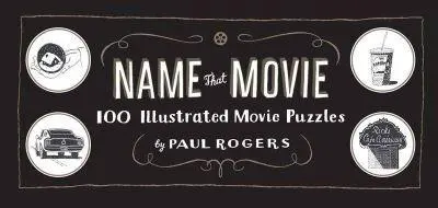 Name That Movie 100 Illustrated Movie Puzzles