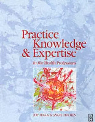 Practice Knowledge and Expertise in the Health Pro