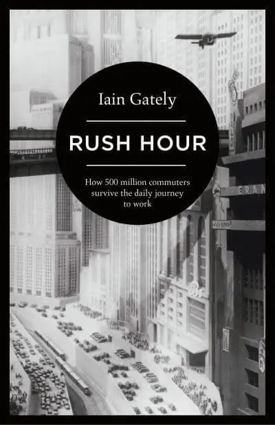 Rush Hour					How 500 Million Commuters Survive th