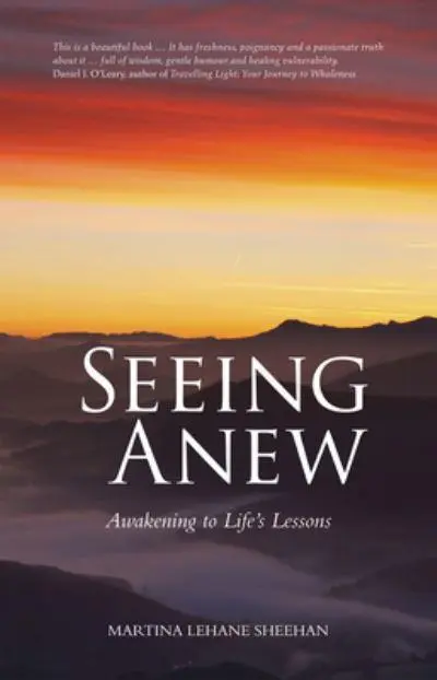 Seeing Anew Awakening to Life's Lessons