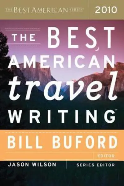 The Best American Travel Writing 2010. Best Americ