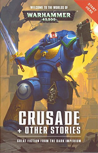 Wh40K: Crusade + Other Stories (Pb)